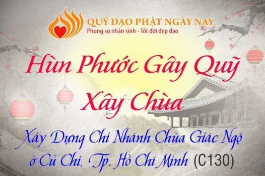 HÙN PHƯỚC GÂY QUỸ XÂY CHÙA – XÂY DỰNG CHI NHÁNH CHÙA GIÁC NGỘ Ở CỦ CHI (C130)