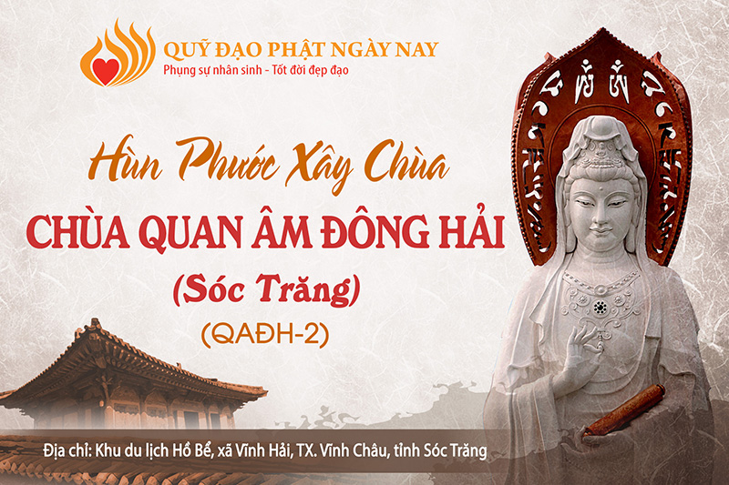 Hùn phước xây dựng chùa quan âm đông hải sóc trăng qađh 2 quỹ đạo phật ngày nay
