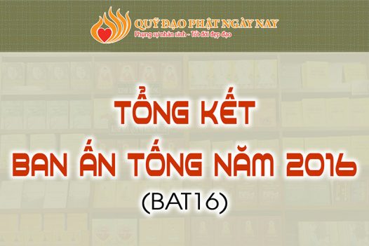 TỔNG KẾT BAN ẤN TỐNG NĂM 2016 (BAT16)