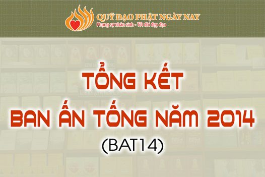 TỔNG KẾT BAN ẤN TỐNG NĂM 2014 (BAT14)