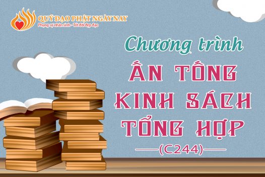 CHƯƠNG TRÌNH ẤN TỐNG KINH SÁCH TỔNG HỢP (C244)