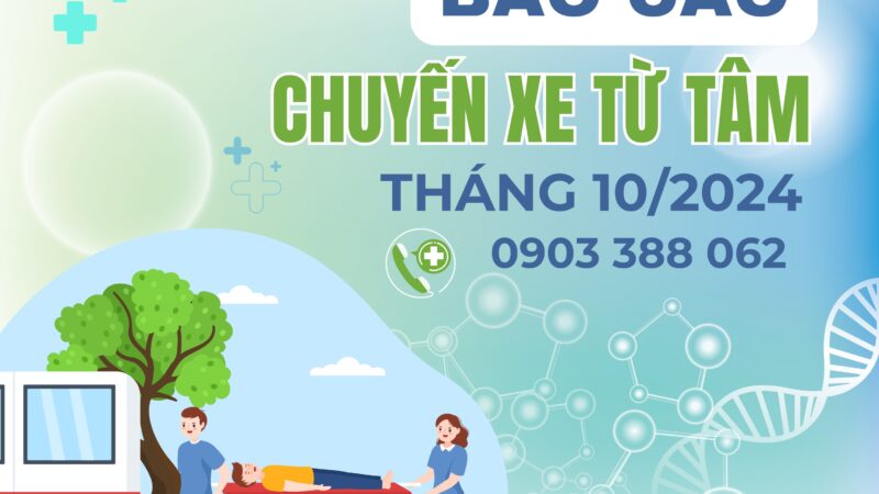 BÁO CÁO CHƯƠNG TRÌNH “CHUYẾN XE TỪ TÂM” (CXTT) THÁNG 10/2024