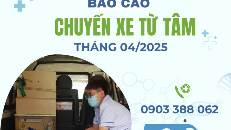 BÁO CÁO CHƯƠNG TRÌNH “CHUYẾN XE TỪ TÂM” (CXTT) THÁNG 4/2025